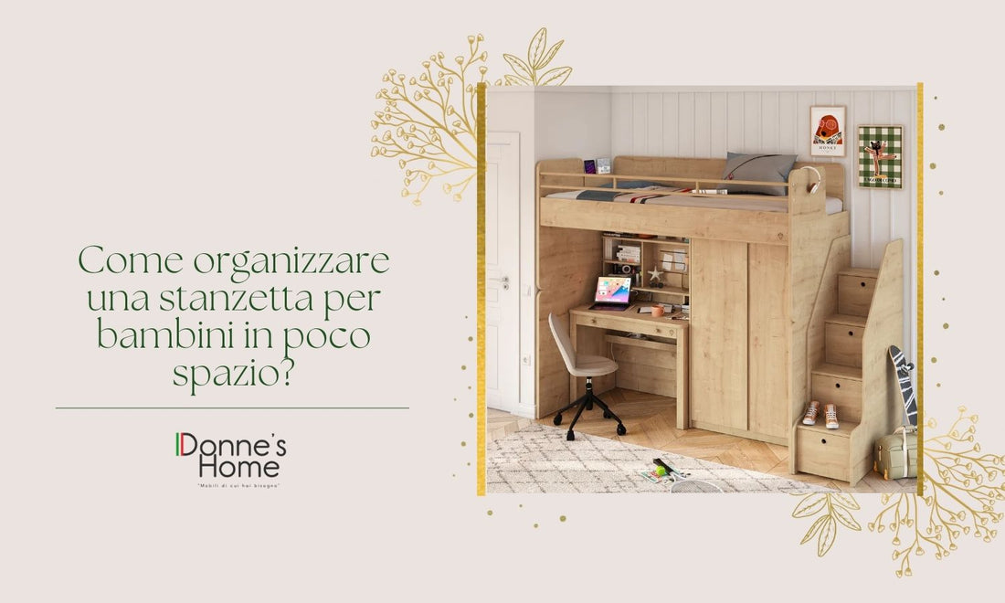 Come organizzare una stanzetta per bambini in poco spazio?